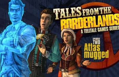 Test Tales from the Borderlands : Episode 2 - Atlas Mugged