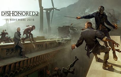 Dishonored 2 : Du gameplay tout chaud