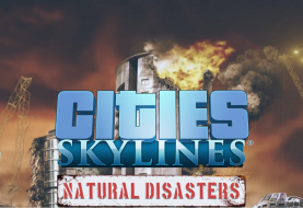 Cities Skylines s'étoffe d'un nouveau DLC : Natural Disasters