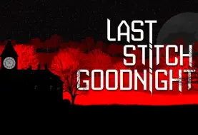 Last Stitch Goodnight : La campagne Kickstarter réussie