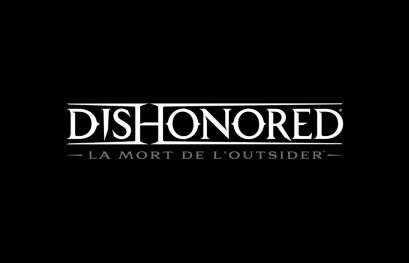 Dishonored: La Mort de l'Outsider officiellement annoncé