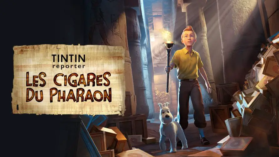 Tintin Reporter : Les Cigares du Pharaon – La version Nintendo Switch a une date de sortie et mise à jour majeure sur les autres supports