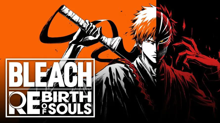 Bandai Namco annonce BLEACH: Rebirth of Souls sur consoles et PC