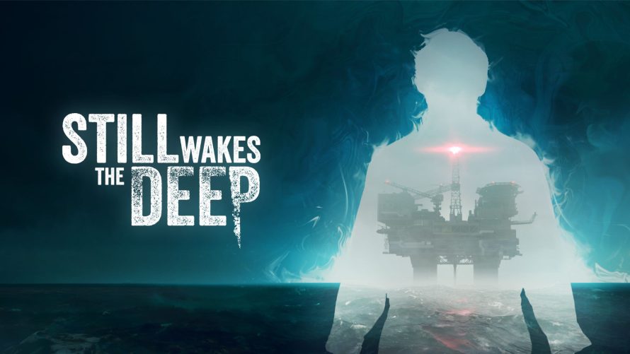 TEST | Still Wakes the Deep : Quand le pétrole va tout va